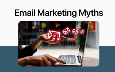 4 Myths Of Email Marketing That Are Still False…Even for Small Business